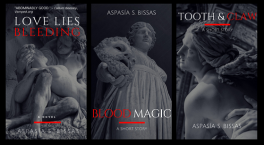 love lies bleeding, blood magic, tooth & claw, books by Aspasia S. Bissas